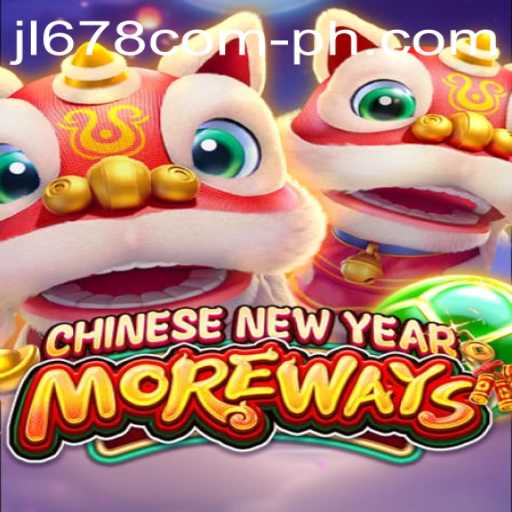 Exploring the Excitement of CHINESENEWYEARMOREWAYS and JL 678.com